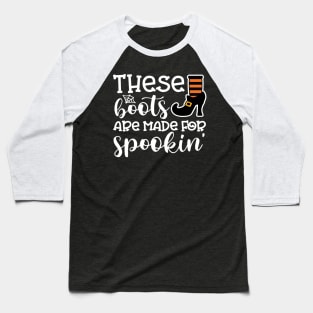 These Boots Are Made For Spookin' Witch Halloween Baseball T-Shirt